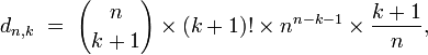 d_{n,k}\ =\ {n\choose k+1}\times (k+1)!\times n^{n-k-1}\times \frac{k+1}n,