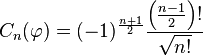C_n(\varphi)=(-1)^{\frac{n+1}{2}}\frac{\left(\frac{n-1}{2}\right)!}{\sqrt{n!}}