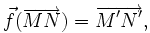 \vec f(\overrightarrow{MN})=\overrightarrow{M'N'},