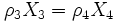 \rho_3 X_3= \rho_4 X_4 \,