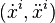 (\dot{x}^i,\ddot{x}^i)