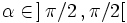 \alpha \in\,]\,\pi/2\,, \pi/2[