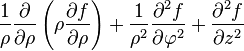 {1 \over \rho}{\partial \over \partial \rho}\left(\rho {\partial f \over \partial \rho}\right) + {1 \over \rho^2}{\partial^2 f \over \partial \varphi^2}  + {\partial^2 f \over \partial z^2}