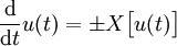 \frac{\mathrm d}{\mathrm dt}u(t)=\pm X\bigl[u(t)\bigr]