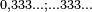 \scriptstyle 0,333\ldots;\ldots 333\ldots