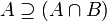 A \supseteq (A\cap B)