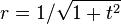 r=1/\sqrt{1+t^2}
