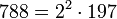  788=2^2 \cdot  197