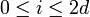 0 \leq i \leq 2d