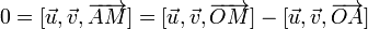 0=[\vec u,\vec v,\overrightarrow{AM}]=[\vec u,\vec v,\overrightarrow{OM}]-[\vec u,\vec v,\overrightarrow{OA}]