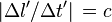 | \Delta l' / \Delta t' |\, = c