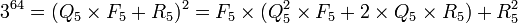 3^{64} = (Q_5\times F_5 + R_5)^2 = F_5\times (Q_5^2\times F_5 + 2\times Q_5\times R_5) + R_5^2
