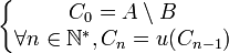 \left\{\begin{matrix} C_0 = A\setminus B \\ \forall n \in \mathbb{N}^*, C_n = u( C_{n-1} ) \end{matrix} \right.