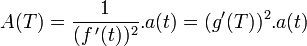  A(T) = \frac {1}{(f \,' (t))^2}. a(t) = (g ' (T))^2. a(t)