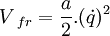  \ V_{\ fr} = \frac{a}{2}.(\dot{q})^2 