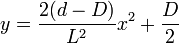 y=\frac{2(d-D)}{L^2}x^2+\frac{D}{2}