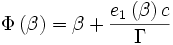 \Phi\left(\beta\right)=\beta+\frac{e_1\left(\beta\right)c}{\Gamma}