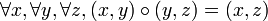  \forall x, \forall y, \forall z, ( x, y) \circ ( y, z) = (x, z)