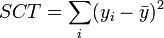 SCT=\sum_i(y_i-\bar{y})^2