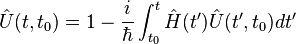 \hat{U}(t,t_0) = 1 - \frac{i}{\hbar}\int_{t_0}^t\hat{H}(t^\prime)\hat{U}(t^\prime,t_0)dt^\prime
