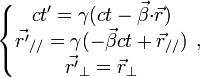 \left\{\begin{matrix} ct'=\gamma(ct-\vec{\beta}{\cdot}\vec{r})\\ \vec{r'}_{/ /}=\gamma(-\vec{\beta}ct + \vec{r}_{/ /})\\ \vec{r'}_{\bot}=\vec{r}_{\bot}\\ \end{matrix}\right. \,,
