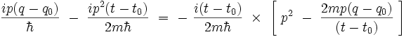 \frac{i p (q-q_0)}{\hbar} \ - \ \frac{ip^2(t-t_0)}{2m\hbar} \ = \   - \ \frac{i (t-t_0)}{2m\hbar}  \ \times \ \left[ \ p^2 \ - \ \frac{2mp(q-q_0)}{(t-t_0)} \ \right]