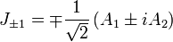  J_{\pm 1} = \mp \frac{1}{\sqrt{2}} \left( A_{1} \pm i A_{2} \right) 