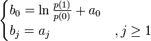  \begin{cases} b_0 = \ln \frac{p(1)}{p(0)}+a_0 \\ b_j = a_j &, j \ge 1 \end{cases}  