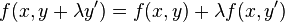 f(x,y+\lambda y') = f(x,y) + \lambda f(x,y')\,
