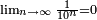 \scriptstyle \lim_{n\to\infty} \frac{1}{10^n} = 0