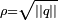 \scriptstyle \rho = \sqrt {\left|| q \right||}
