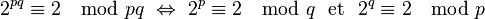 2^{pq} \equiv 2 \mod pq \ \Leftrightarrow\ 2^p \equiv 2 \mod q\ \text{ et }\ 2^q \equiv 2 \mod p