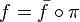 f = \bar f \circ \pi
