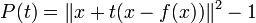 P(t) = \|x+t\big(x-f(x)\big)\|^2 - 1