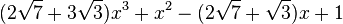  (2\sqrt{7} + 3\sqrt{3})x^3 + x^2 - (2\sqrt{7} + \sqrt{3})x + 1 ~