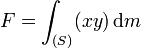 F = \int _{(S)} (xy) \,\mathrm dm 