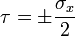 \tau = \pm \frac{\sigma_x}{2}