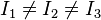  I_1 \ne I_2 \ne I_3 