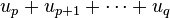 u_p + u_{p+1} + \cdots + u_q