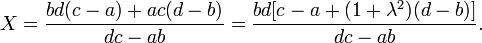 X=\frac{bd(c-a)+ac(d-b)}{dc-ab}=\frac{bd[c-a+(1+\lambda^2)(d-b)]}{dc-ab }.