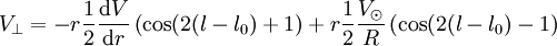 V_\perp = - r \frac{1}{2} \frac{{\rm d} V}{{\rm d} r} \left(\cos(2(l - l_0) + 1\right) + r \frac{1}{2} \frac{V_\odot}{R} \left( \cos(2(l - l_0) - 1\right) 