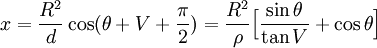 x=\frac{R^2}d\cos(\theta+V+\frac\pi2)=\frac{R^2}\rho\Big[\frac{\sin\theta}{\tan V}+\cos\theta\Big]