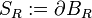 S_{R} := \partial B_{R}