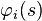 \ \varphi_i(s)