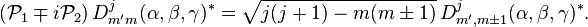  (\mathcal{P}_1 \mp i \mathcal{P}_2)\, D^j_{m'm}(\alpha,\beta,\gamma)^* =  \sqrt{j(j+1)-m(m\pm 1)} \,  D^j_{m', m\pm1}(\alpha,\beta,\gamma)^* . 