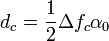 d_c = \frac{1}{2} \Delta f_c \alpha_0
