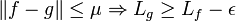  \|f-g\| \le \mu \Rightarrow L_g \ge L_f - \epsilon