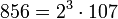 856=2^3 \cdot  107