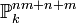 \mathbb P^{nm+n+m}_k