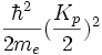 {\hbar^2 \over {2 m_e}}({K_p\over 2})^2